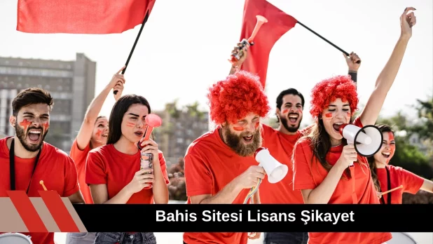 Bahis Sitesi Lisans Şikayet